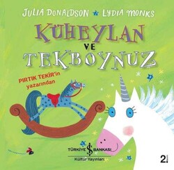 Julia Donaldson - Küheylan ve Tekboynuz Julia Donaldson - Küheylan ve Tekboynuz
