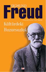 Sigmund Freud - Kültürdeki Huzursuzluk Sigmund Freud - Kültürdeki Huzursuzluk