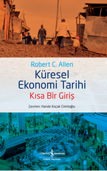 Robert C. Allen - Küresel Ekonomi Tarihi - Kısa Bir Giriş Robert C. Allen - Küresel Ekonomi Tarihi - Kısa Bir Giriş