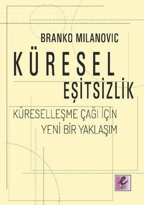 Küresel Eşitsizlik: Küreselleşme Çağı İçin Yeni Bir Yaklaşım