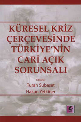 Küresel Kriz Çerçevesinde Türkiye’nin Cari Açık Sorunsalı