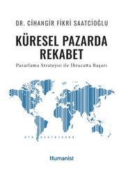 Cihangir Fikri Saatcioğlu - Küresel Pazarda Rekabet Cihangir Fikri Saatcioğlu - Küresel Pazarda Rekabet