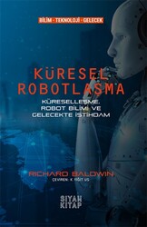 Richard Baldwin - Küresel Robotlaşma Richard Baldwin - Küresel Robotlaşma