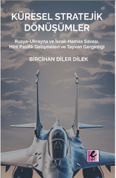 Bircihan Diler Dilek - Küresel Stratejik Dönüşümler Bircihan Diler Dilek - Küresel Stratejik Dönüşümler