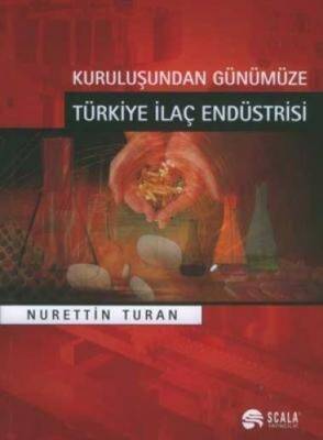 Kuruluşundan Günümüze Türkiye İlaç Endüstrisi