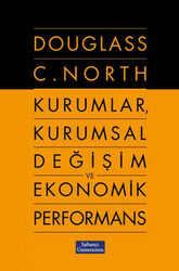 Gül Çağalı Güven - Kurumlar, Kurumsal Değişim ve Ekonomik Performans Gül Çağalı Güven - Kurumlar, Kurumsal Değişim ve Ekonomik Performans