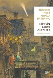 Hüseyin Rahmi Gürpınar - Kuyruklu Yıldız Altında Bir İzdivaç Hüseyin Rahmi Gürpınar - Kuyruklu Yıldız Altında Bir İzdivaç