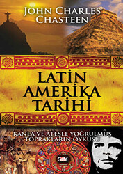 John Charles Chasteen - Latin Amerika Tarihi John Charles Chasteen - Latin Amerika Tarihi