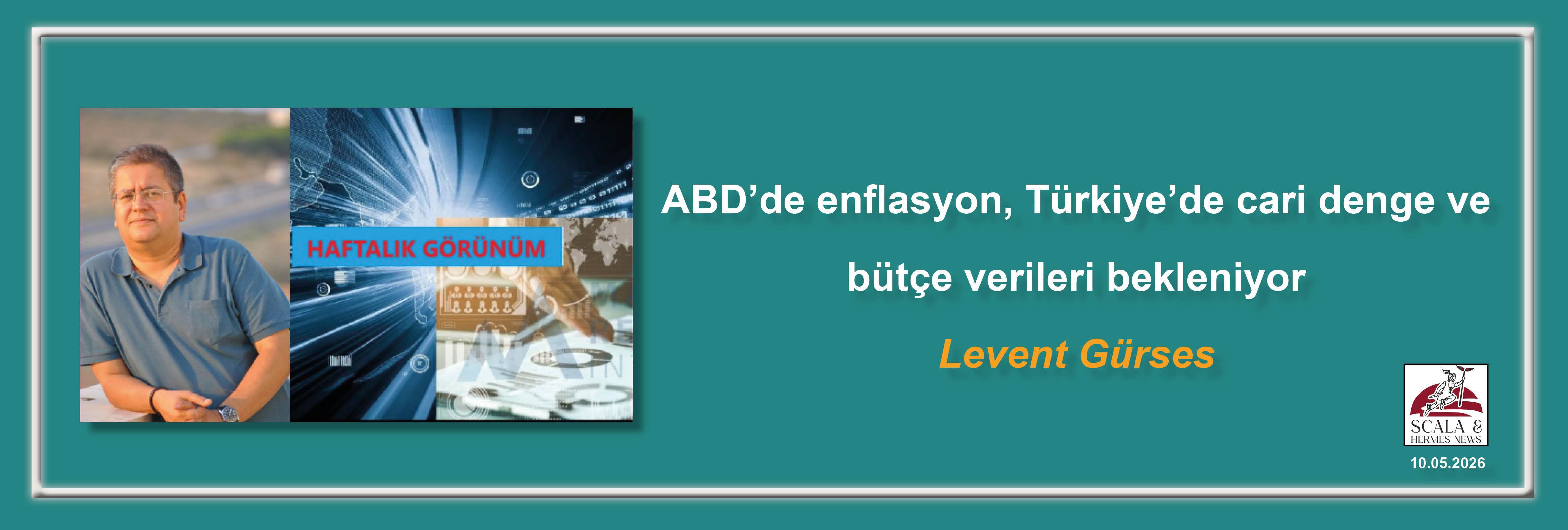 levent-gurses-abdde-enflasyon-turkiyede-cari-denge-ve-butce-verileri-bekleniyor