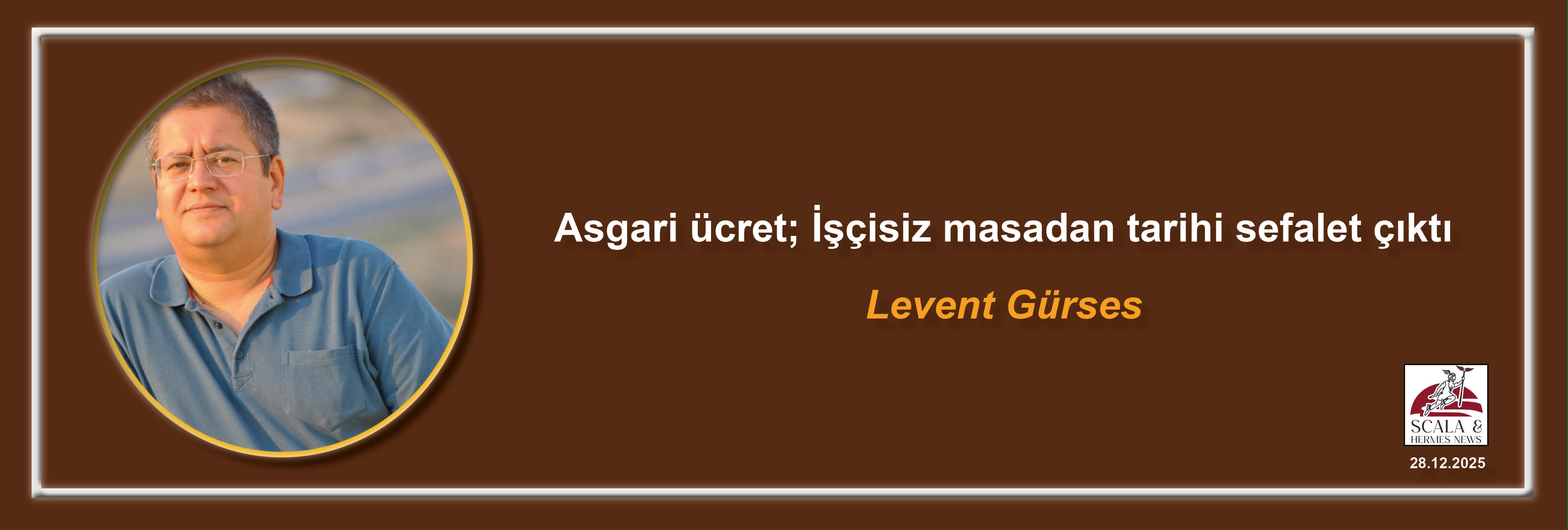 levent-gurses-asgari-ucret-iscisiz-masadan-tarihi-sefalet-cikti