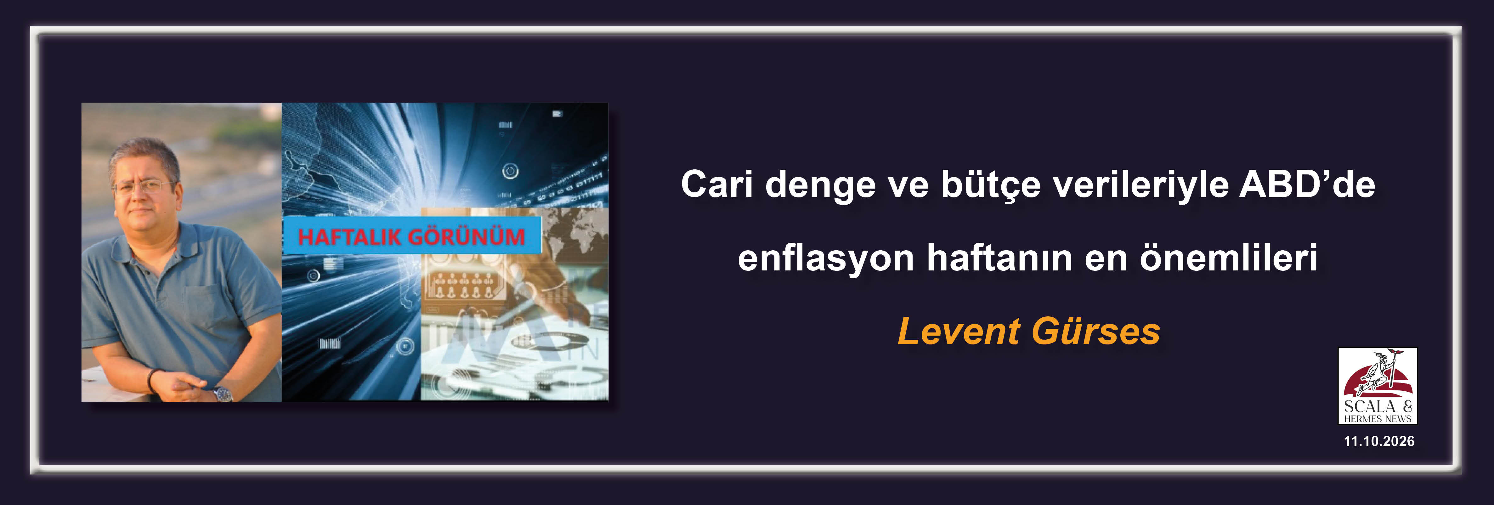 levent-gurses-cari-denge-ve-butce-verileriyle-abdde-enflasyon-haftanin-en-onemlileri