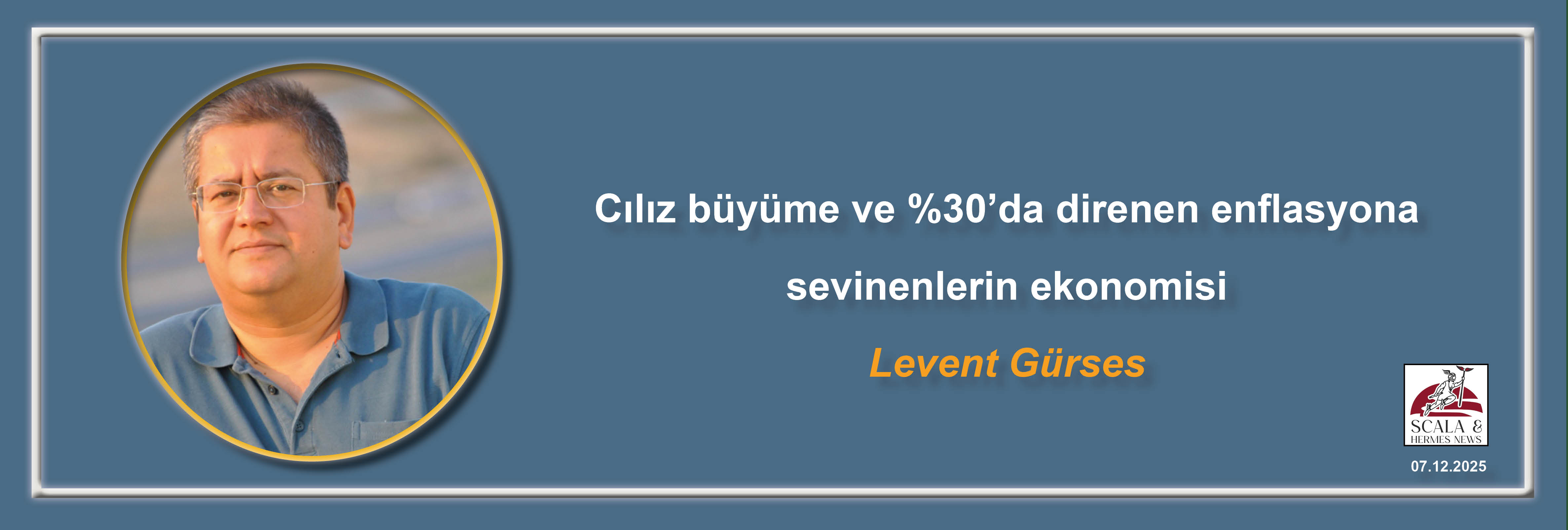 levent-gurses-ciliz-buyume-ve-30da-direnen-enflasyona-sevinenlerin-ekonomisi-551