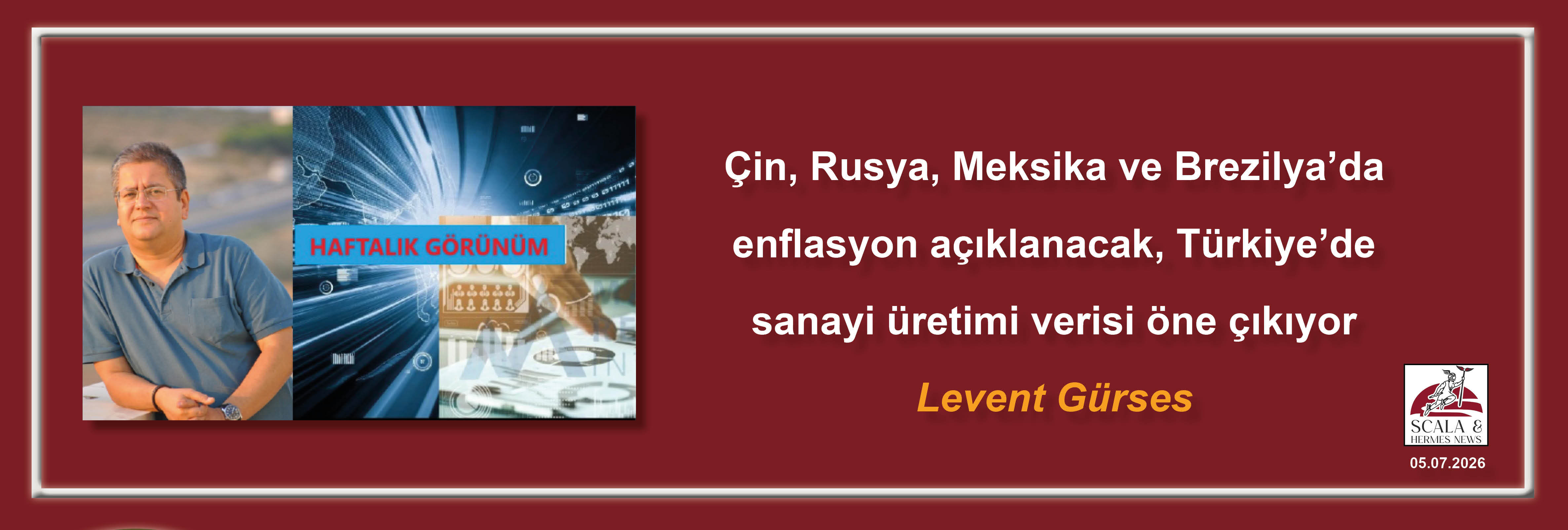levent-gurses-cin-rusya-meksika-ve-brezilyada-enflasyon-aciklanacak