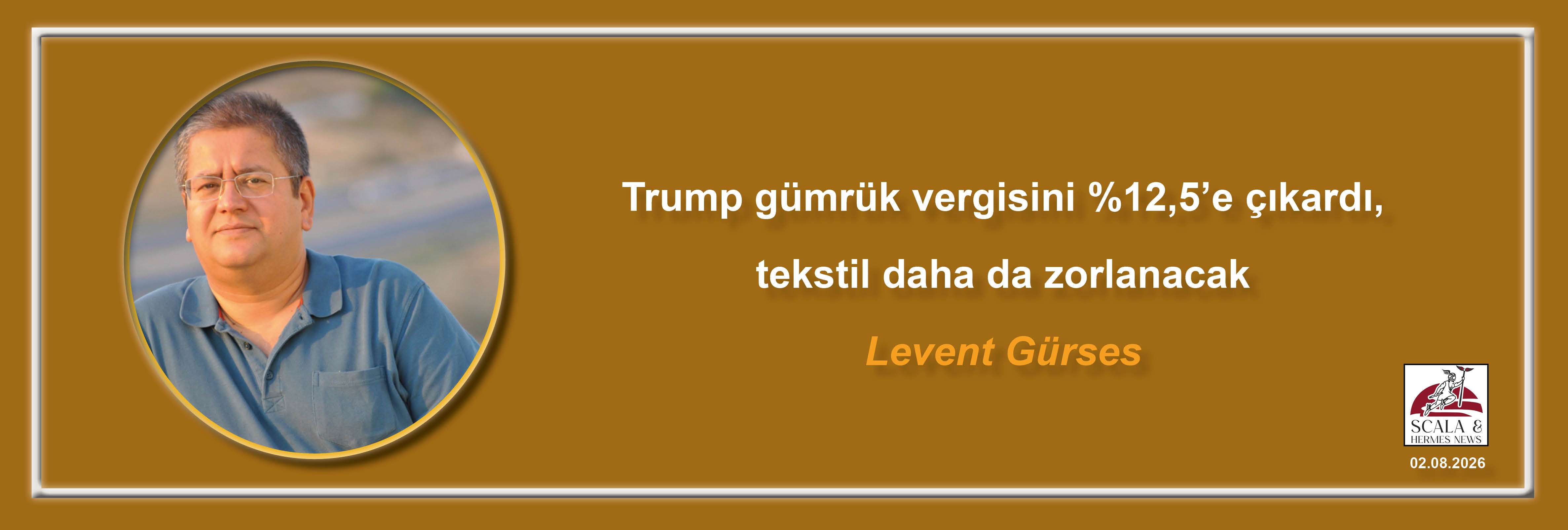 levent-gurses-trump-gumruk-vergisini-125e-cikardi-tekstil-daha-da-zorlanacak
