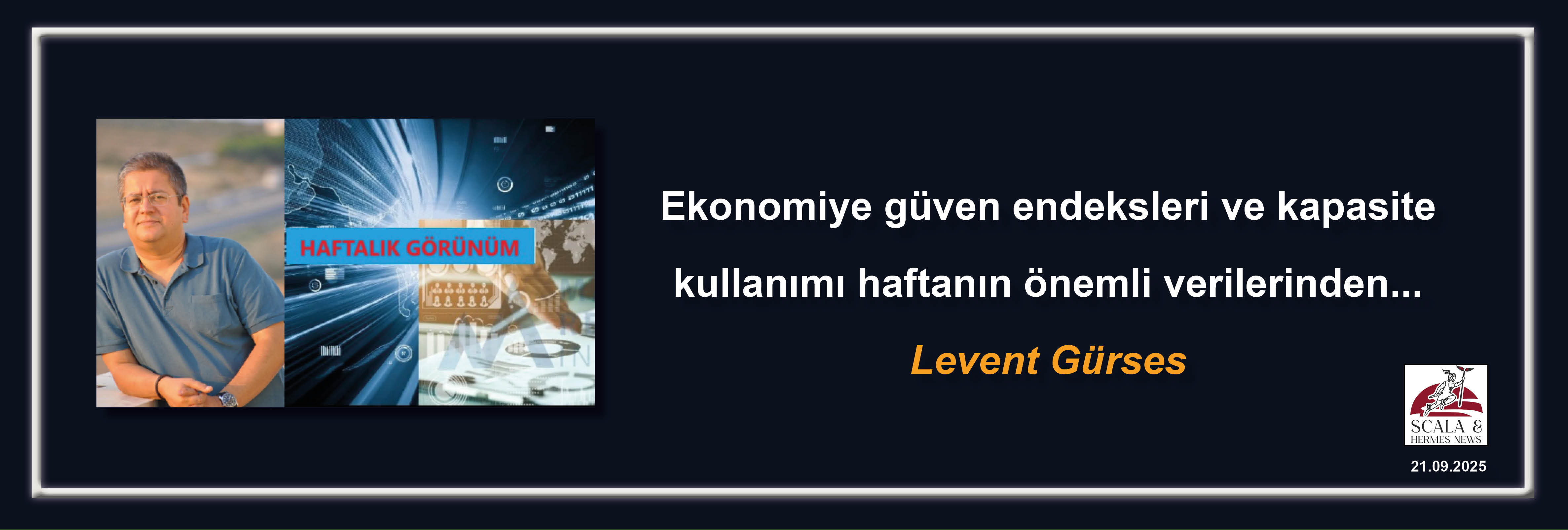 levent-gurses-ekonomiye-guven-endeksleri-ve-kapasite-kullanimi-haftanin-onemli-verilerinden