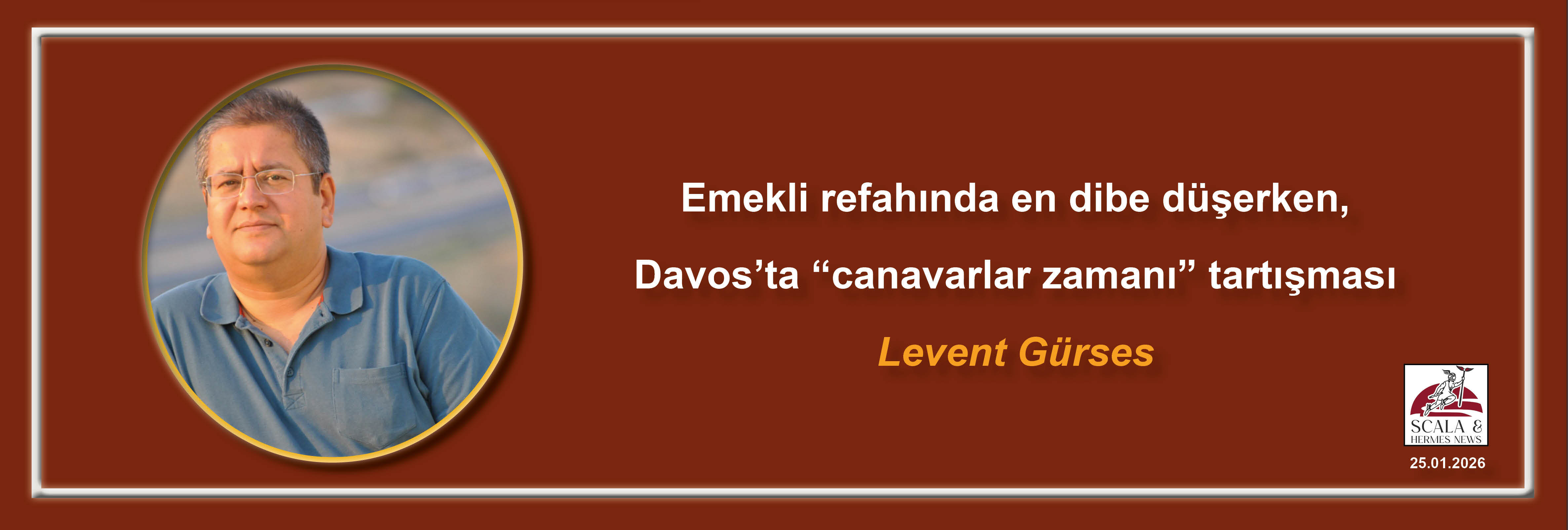 levent-gurses-emekli-refahinda-en-dibe-duserken-davosta-canavarlar-zamani-tartismasi