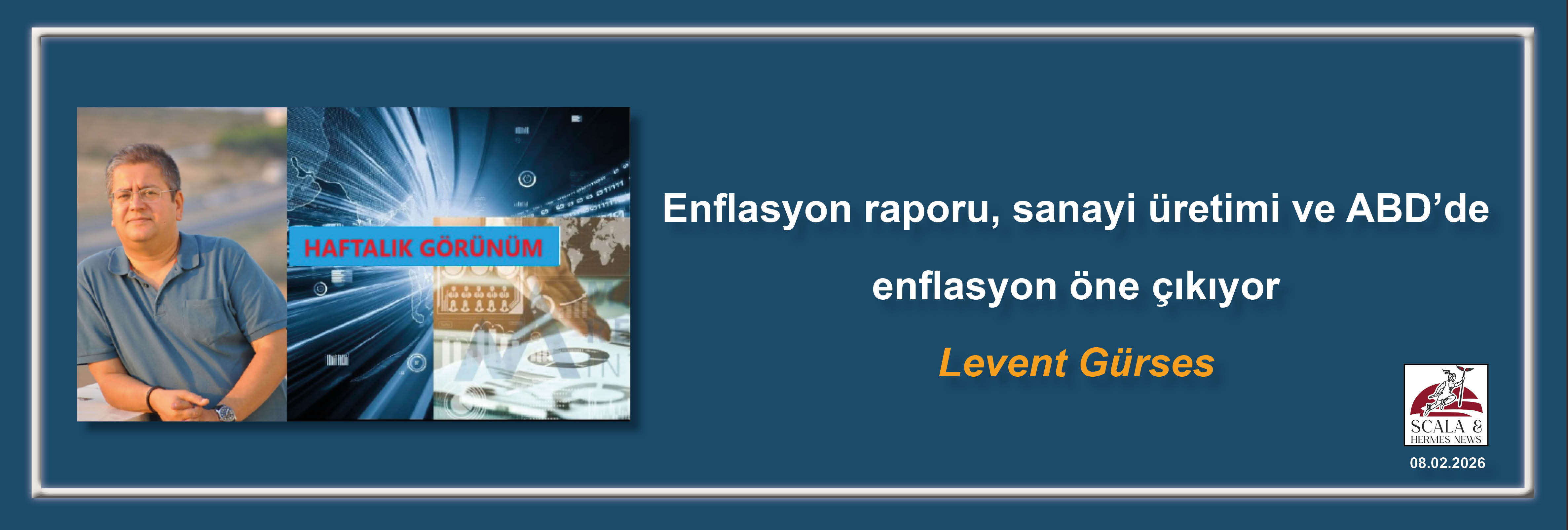 levent-gurses-enflasyon-raporu-sanayi-uretimi-ve-abdde-enflasyon-one-cikiyor
