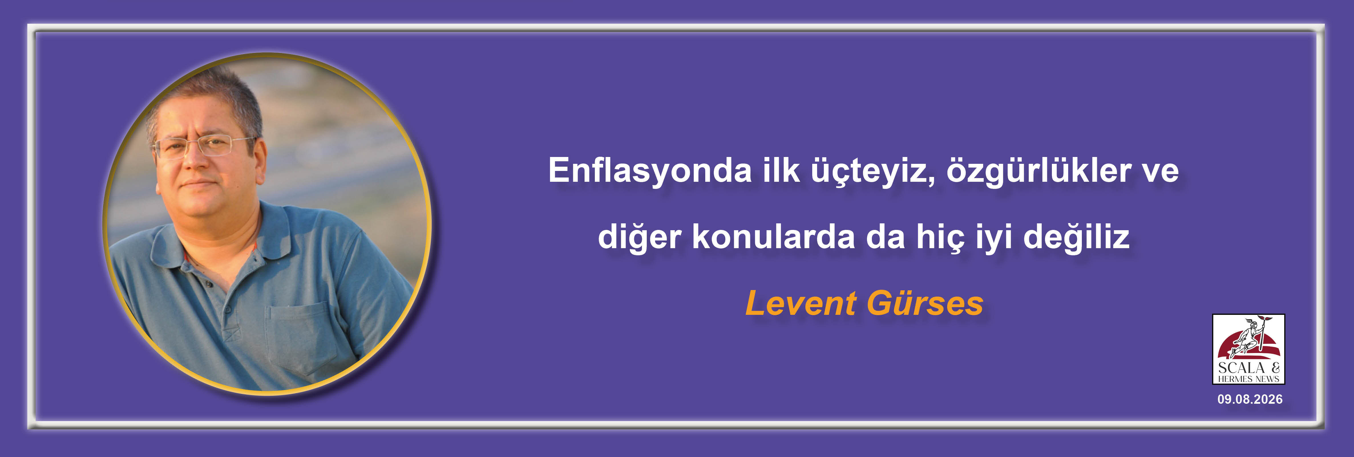 levent-gurses-enflasyonda-ilk-ucteyiz-ozgurlukler-ve-diger-konularda-da-hic-iyi-degiliz