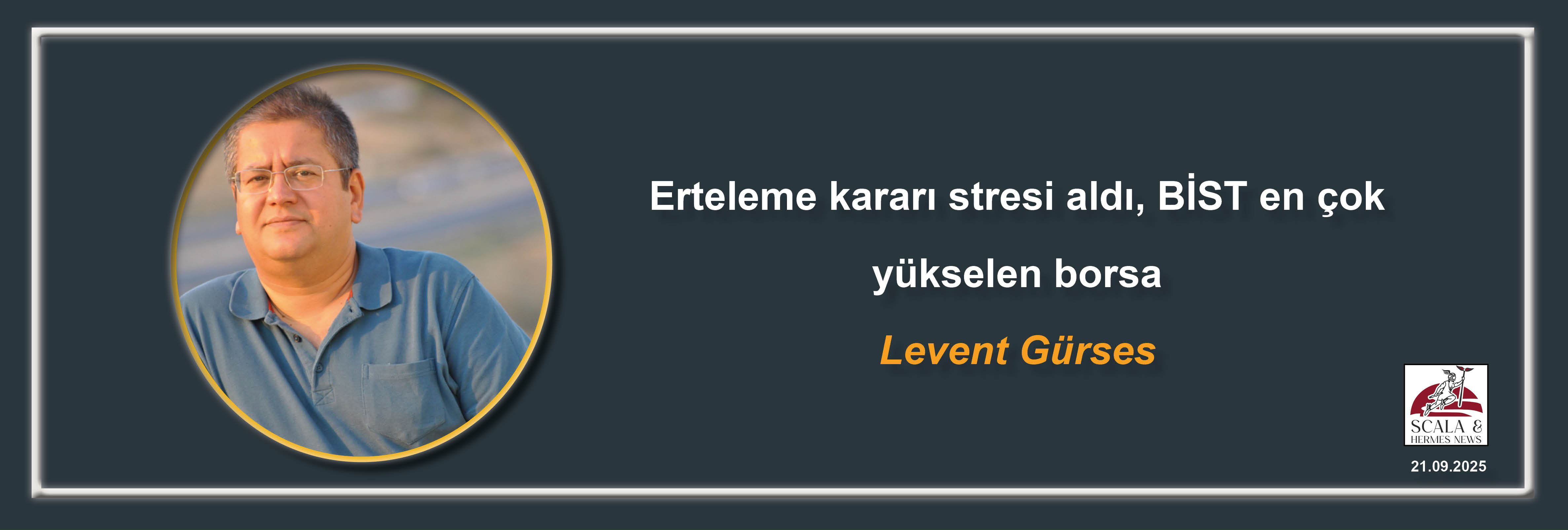 levent-gurses-erteleme-karari-stresi-aldi-bist-en-cok-yukselen-borsa