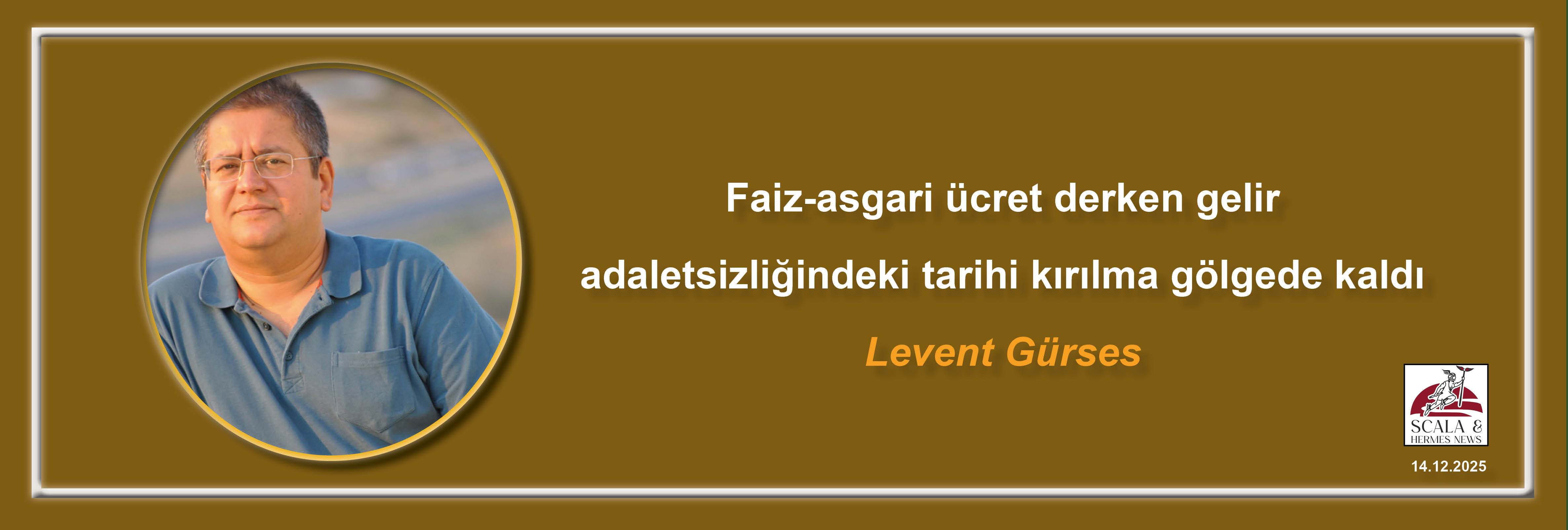 levent-gurses-faiz-asgari-ucret-derken-gelir-adaletsizligindeki-tarihi