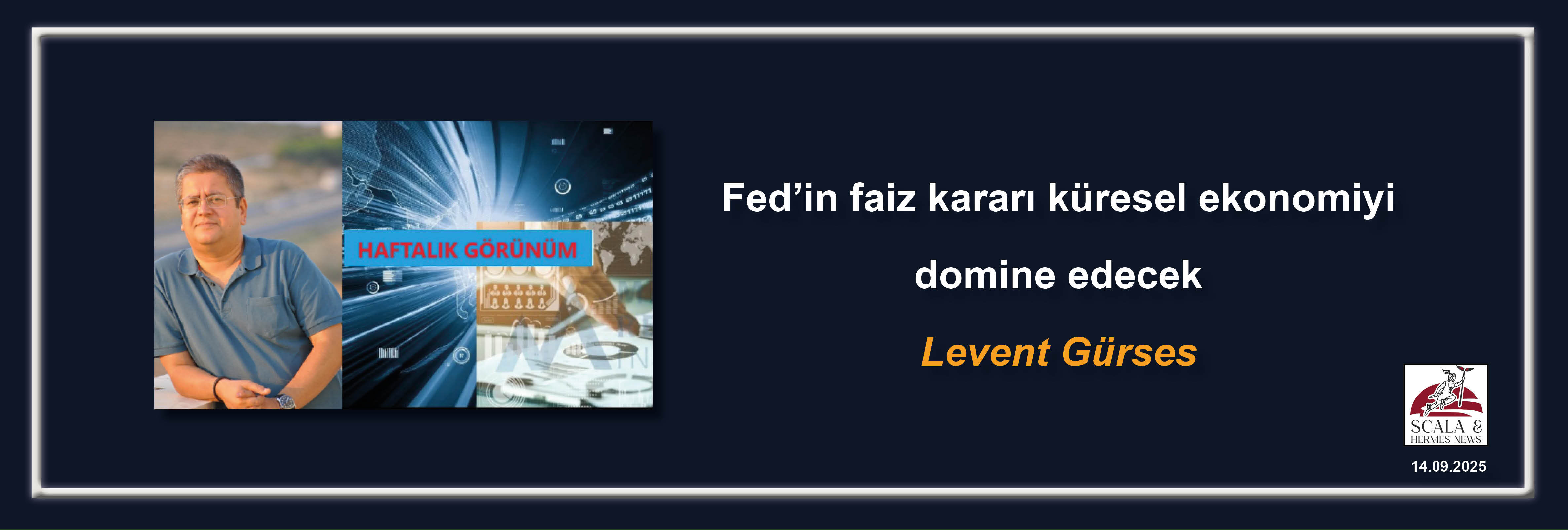 levent-gurses-fedin-faiz-karari-kuresel-ekonomiyi-domine-edecek