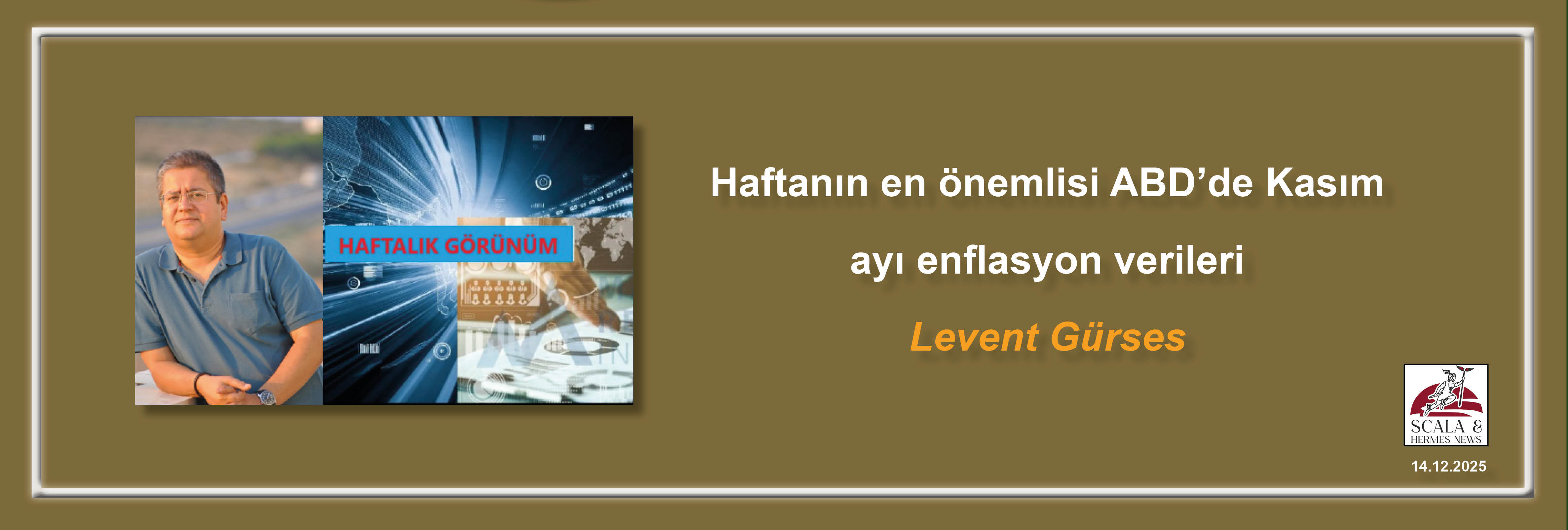 levent-gurses-haftanin-en-onemlisi-abdde-kasim-ayi-enflasyon-verileri