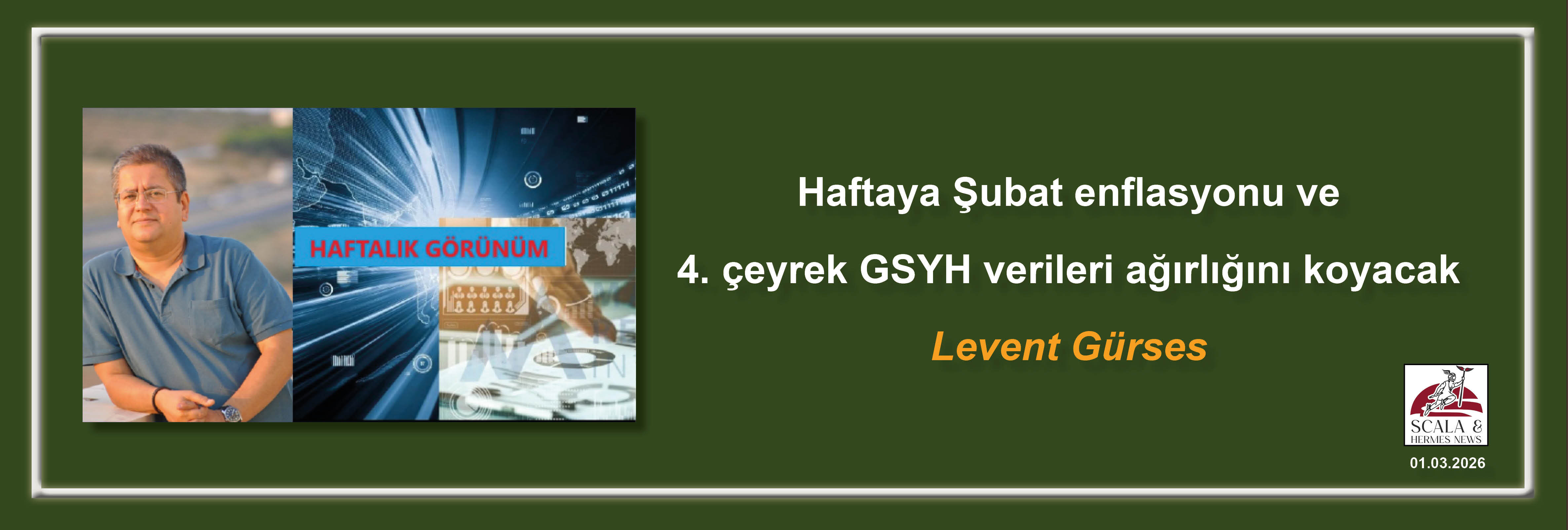 levent-gurses-haftaya-subat-enflasyonu-ve-4-ceyrek-gsyh-verileri-agirligini-koyacak