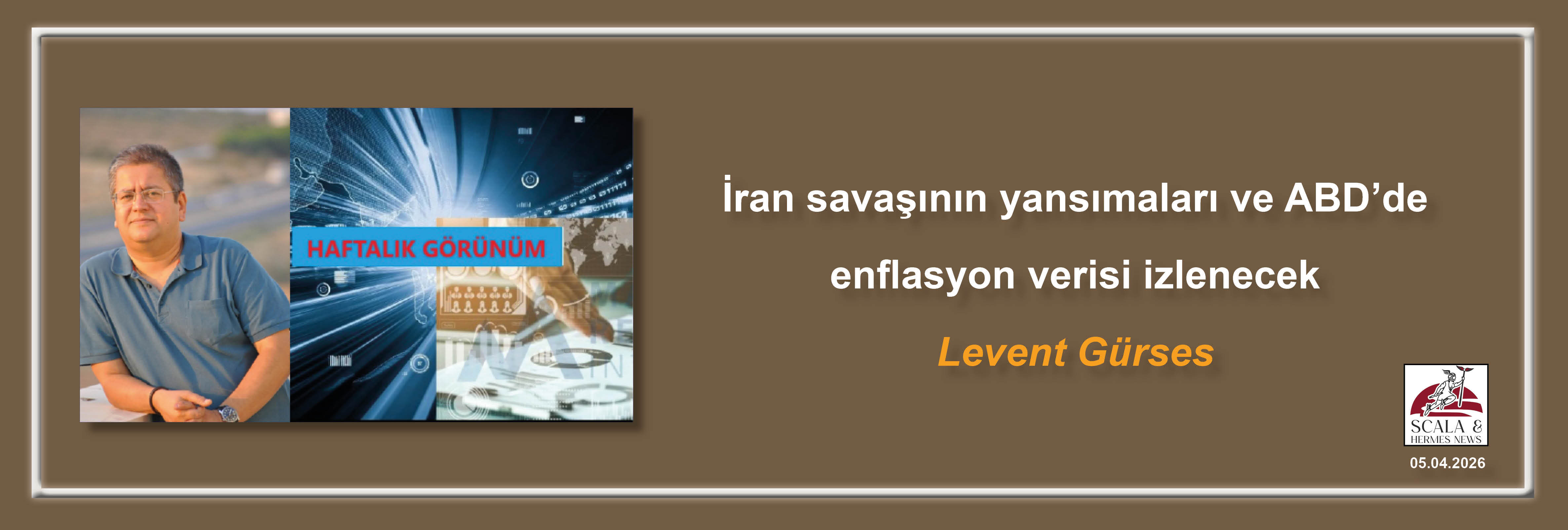 levent-gurses-iran-savasinin-yansimalari-ve-abdde-enflasyon-verisi-izlenecek