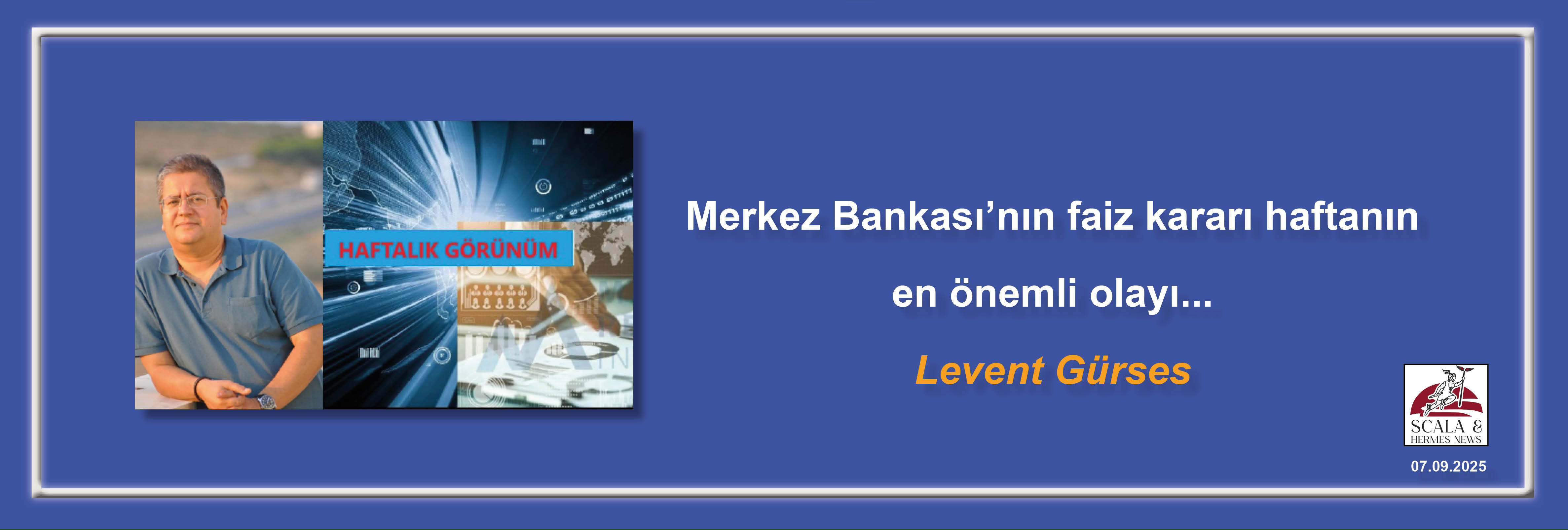levent-gurses-merkez-bankasinin-faiz-karari-haftanin-en-onemli-olayi