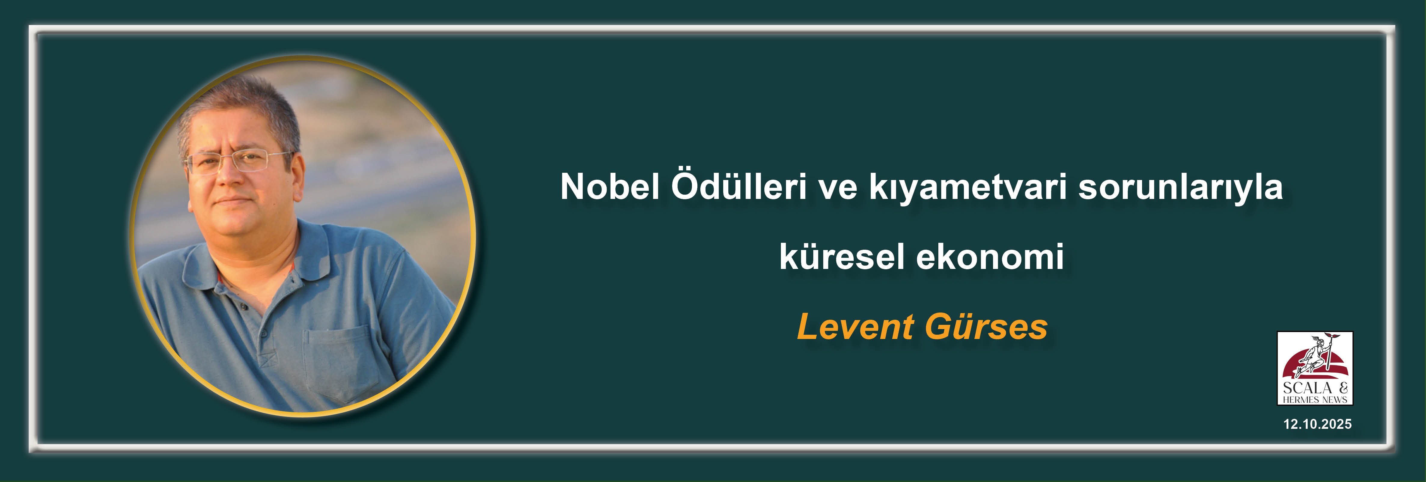 levent-gurses-nobel-odulleri-ve-kiyametvari-sorunlariyla-kuresel-ekonomi