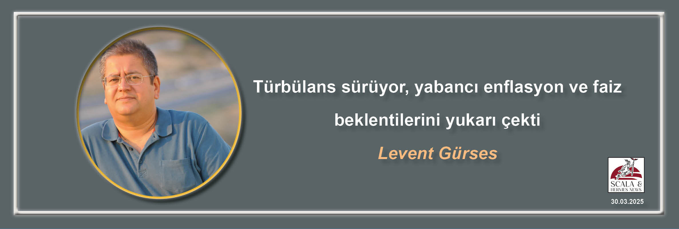 levent-gurses-turbulans-suruyor-yabanci-enflasyon-ve-faiz-beklentilerini-yukari-cekti