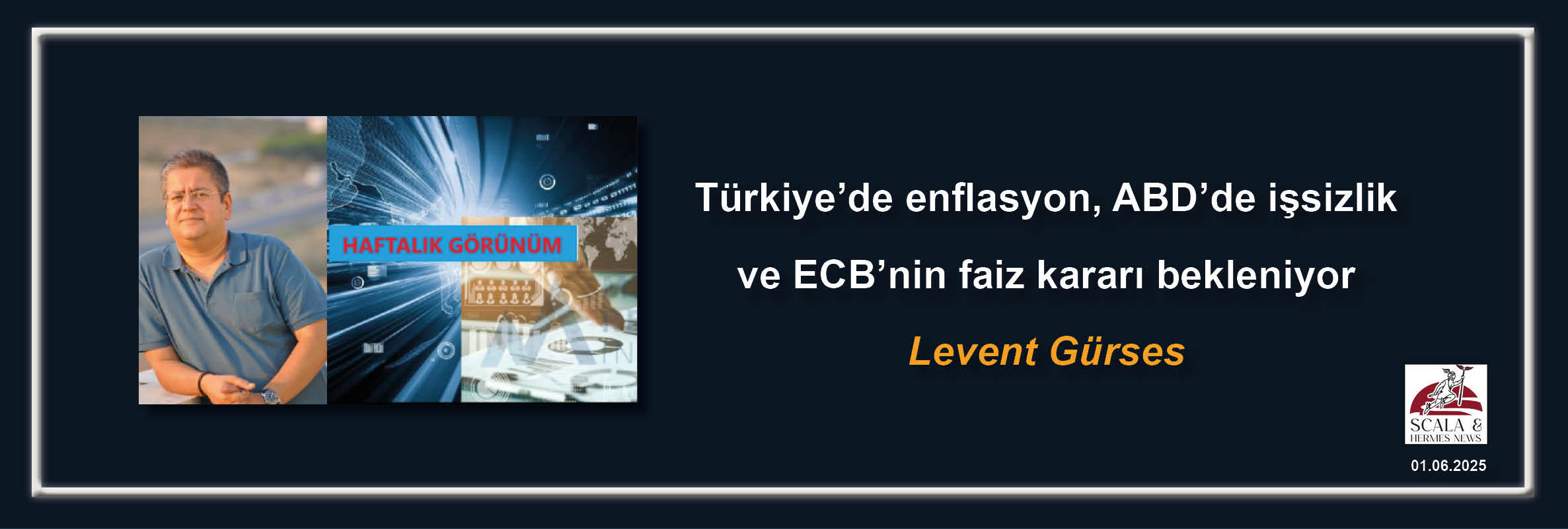 levent-gurses-turkiyede-enflasyon-abdde-issizlik-ve-ecbnin-faiz-karari-bekleniyor