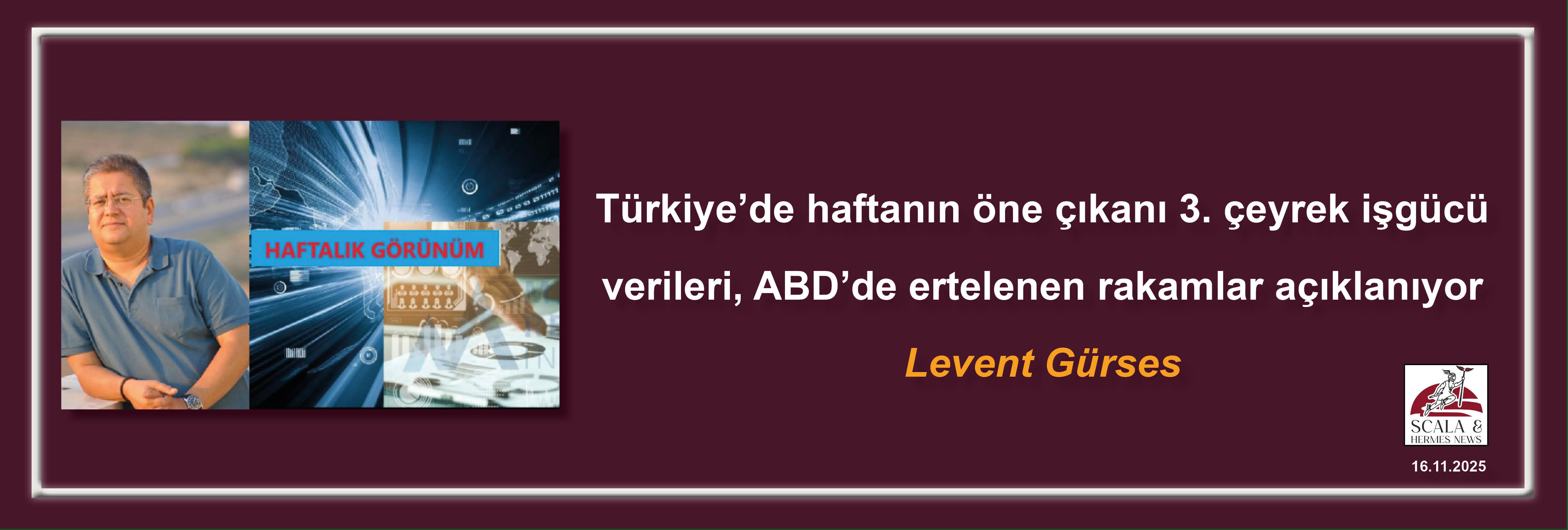 levent-gurses-turkiyede-haftanin-one-cikani-3-ceyrek-isgucu-verileri