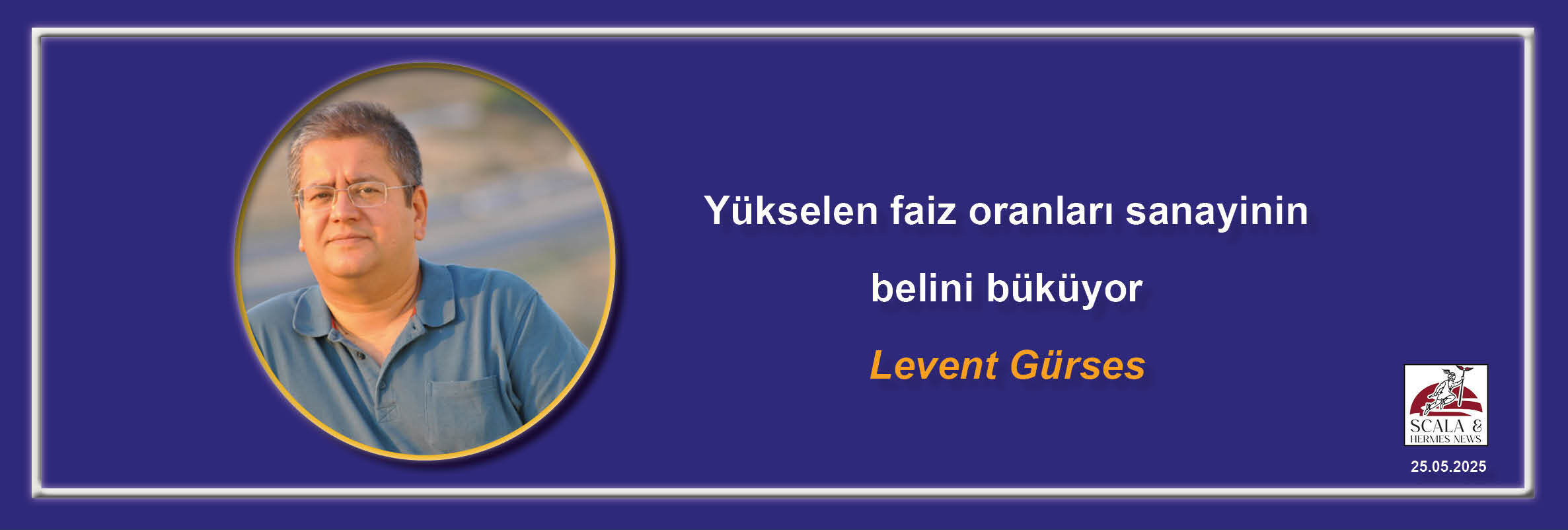 levent-gurses-yukselen-faiz-oranlari-sanayinin-belini-bukuyor