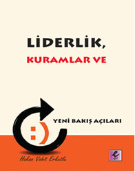 Hakan Vahit Erkutlu - Liderlik, Kuramlar ve Yeni Bakış Açıları Hakan Vahit Erkutlu - Liderlik, Kuramlar ve Yeni Bakış Açıları
