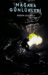 Ender Usuloğlu - Mağara Günlükleri Ender Usuloğlu - Mağara Günlükleri
