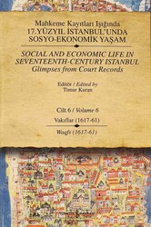 Kolektif - 17. Yüzyıl İstanbul’unda Sosyo - Ekonomik Yaşam Cilt 6 Kolektif - 17. Yüzyıl İstanbul’unda Sosyo - Ekonomik Yaşam Cilt 6