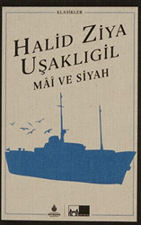 Halit Ziya Uşaklıgil - Mai ve Siyah Halit Ziya Uşaklıgil - Mai ve Siyah
