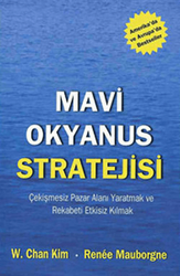 Rene Mauborge , W.chan Kim - Mavi Okyanus Stratejisi Rene Mauborge , W.chan Kim - Mavi Okyanus Stratejisi