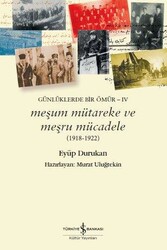Eyüp Durukan - Meşum Mütareke ve Meşru Mücadele (1918 - 1922) Eyüp Durukan - Meşum Mütareke ve Meşru Mücadele (1918 - 1922)