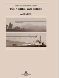 Ali Budak - Metin Esaslı Bir Yaklaşımla Türk Edebiyatı Tarihi Ali Budak - Metin Esaslı Bir Yaklaşımla Türk Edebiyatı Tarihi