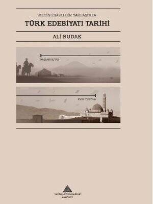 Metin Esaslı Bir Yaklaşımla Türk Edebiyatı Tarihi