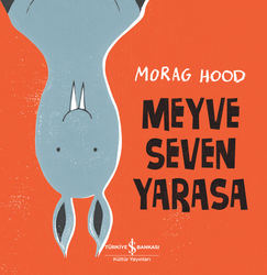 Morag Hood - Meyve Seven Yarasa Morag Hood - Meyve Seven Yarasa