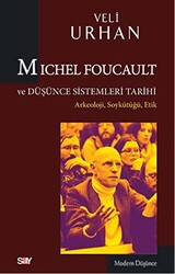 Veli Urhan - Michel Foucault ve Düşünce Sistemleri Tarihi Veli Urhan - Michel Foucault ve Düşünce Sistemleri Tarihi