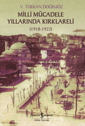 V. Türkan Doğruöz - Milli Mücadele Döneminde Kırklareli V. Türkan Doğruöz - Milli Mücadele Döneminde Kırklareli