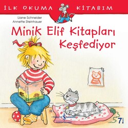 Liane Schneider - Minik Elif Kitapları Keşfediyor - İlk Okuma Kitabım Liane Schneider - Minik Elif Kitapları Keşfediyor - İlk Okuma Kitabım