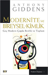 Anthony Giddens - Modernite ve Bireysel-Kimlik Anthony Giddens - Modernite ve Bireysel-Kimlik
