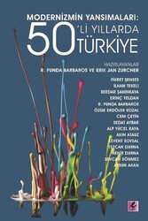 R. Funda Barbaros, Erik Jan Zürcher - Modernizmin Yansımaları: 50’li Yıllarda Türkiye R. Funda Barbaros, Erik Jan Zürcher - Modernizmin Yansımaları: 50’li Yıllarda Türkiye