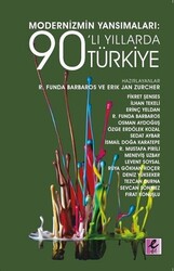 R. Funda Barbaros, Erik Jan Zürcher - Modernizmin Yansımaları: 90’lı Yıllarda Türkiye R. Funda Barbaros, Erik Jan Zürcher - Modernizmin Yansımaları: 90’lı Yıllarda Türkiye