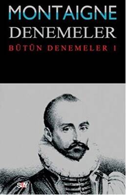 Montaigne Denemeler - Bütün Denemeler 1